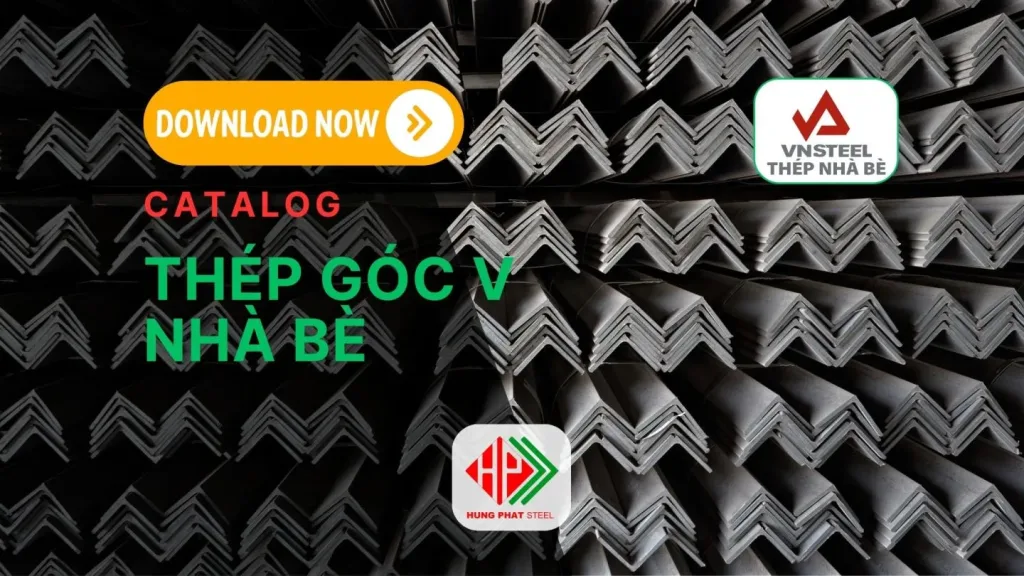 Tải Ngay Catalog Thép Góc Cạnh Đều Chữ V và Thép Cốt Bê Tông Nhà Bè
