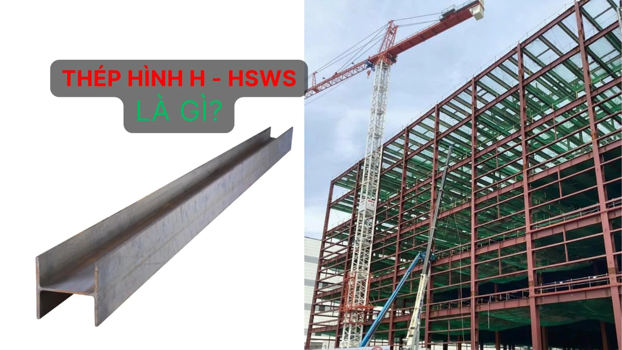 Thép hình H – HSWS là gì?