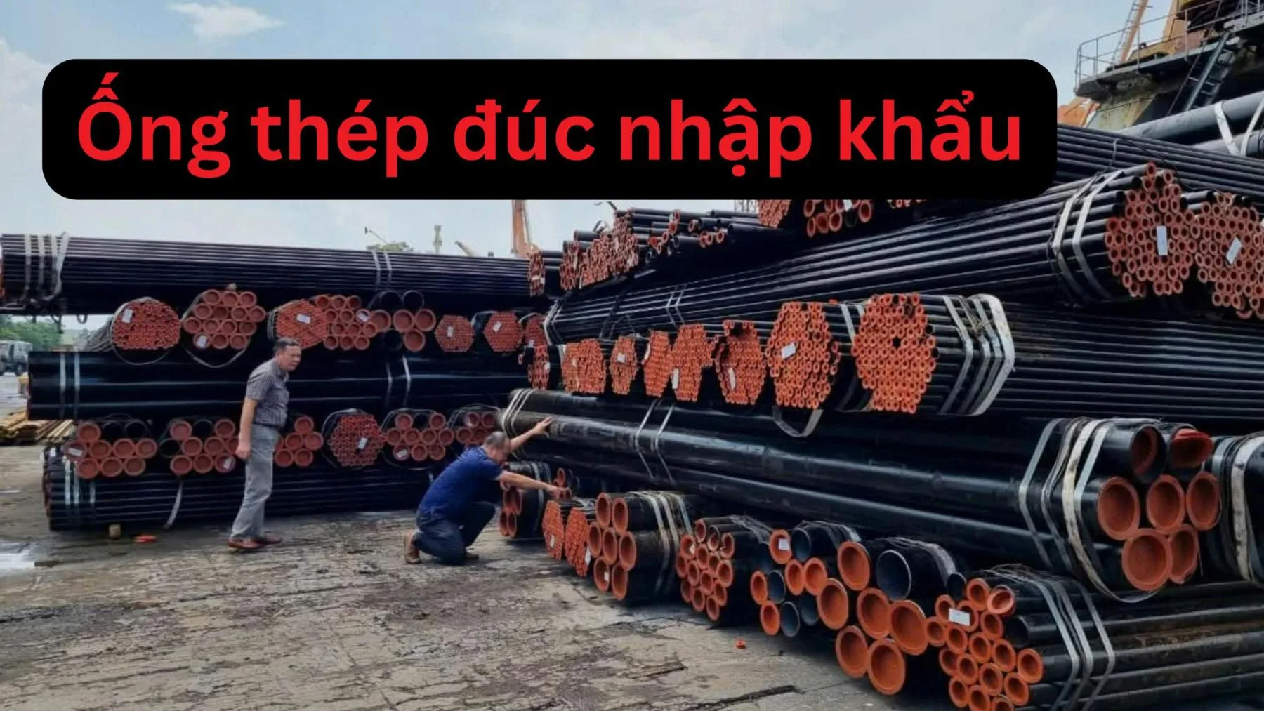 Ống thép đúc nhập khẩu