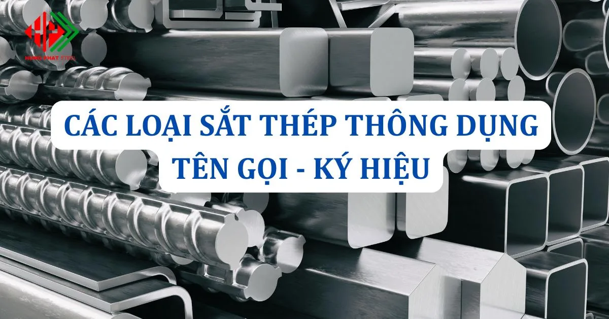 Các loại sắt thép có trên thị trường. Tên gọi và ký hiệu