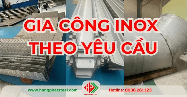 Gia công inox theo yêu cầu cắt, uốn, chấn, dập, đột lỗ, hàn...