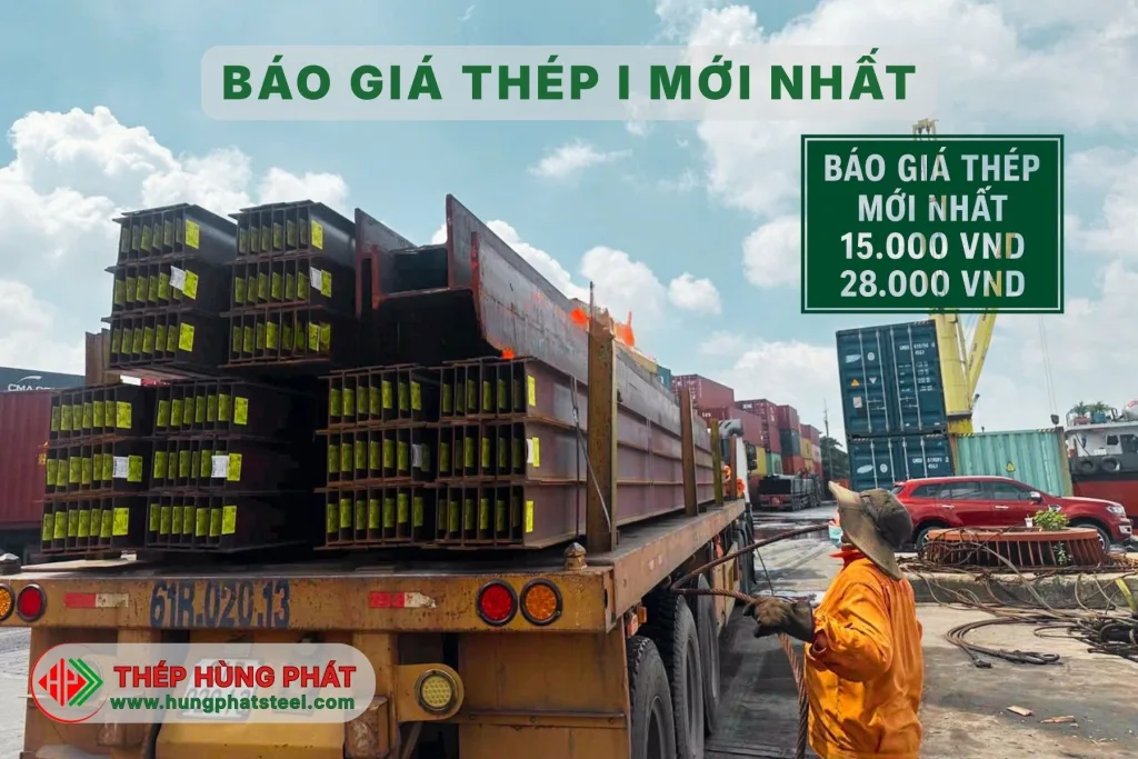 Thép Hùng Phát: Cập nhật báo giá thép I và thép hình I nhanh chóng, chính xác nhất 2026