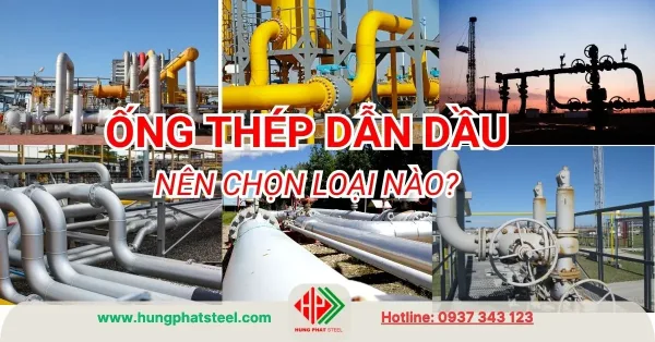 Ống Thép Dẫn Dầu, Nên Dùng Loại Nào