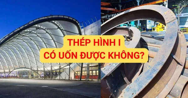 Thép I có uốn được không