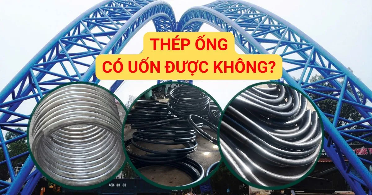 Thép ống có uốn được không