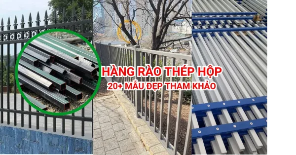 Hàng Rào Thép Hộp, 20+ Mẫu tham khảo