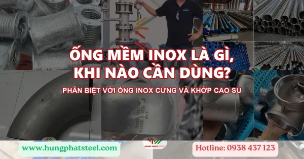 Ống mềm inox là gì, khi nào cần dùng thay cho ống inox cứng