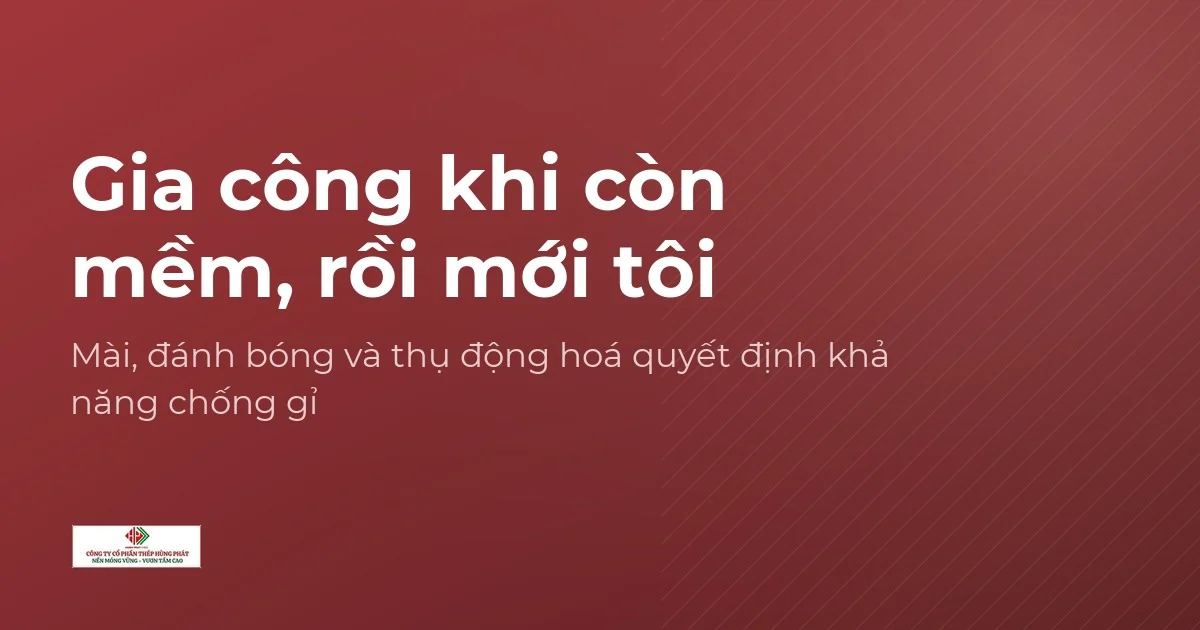 Thẻ đồ hoạ nhắc thứ tự gia công thép 3Cr13: gia công khi còn mềm rồi mới tôi