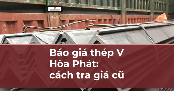Báo giá thép V Hòa Phát: bó thép V đen xếp trên xe, dải chữ tiêu đề màu đỏ của Thép Hùng Phát